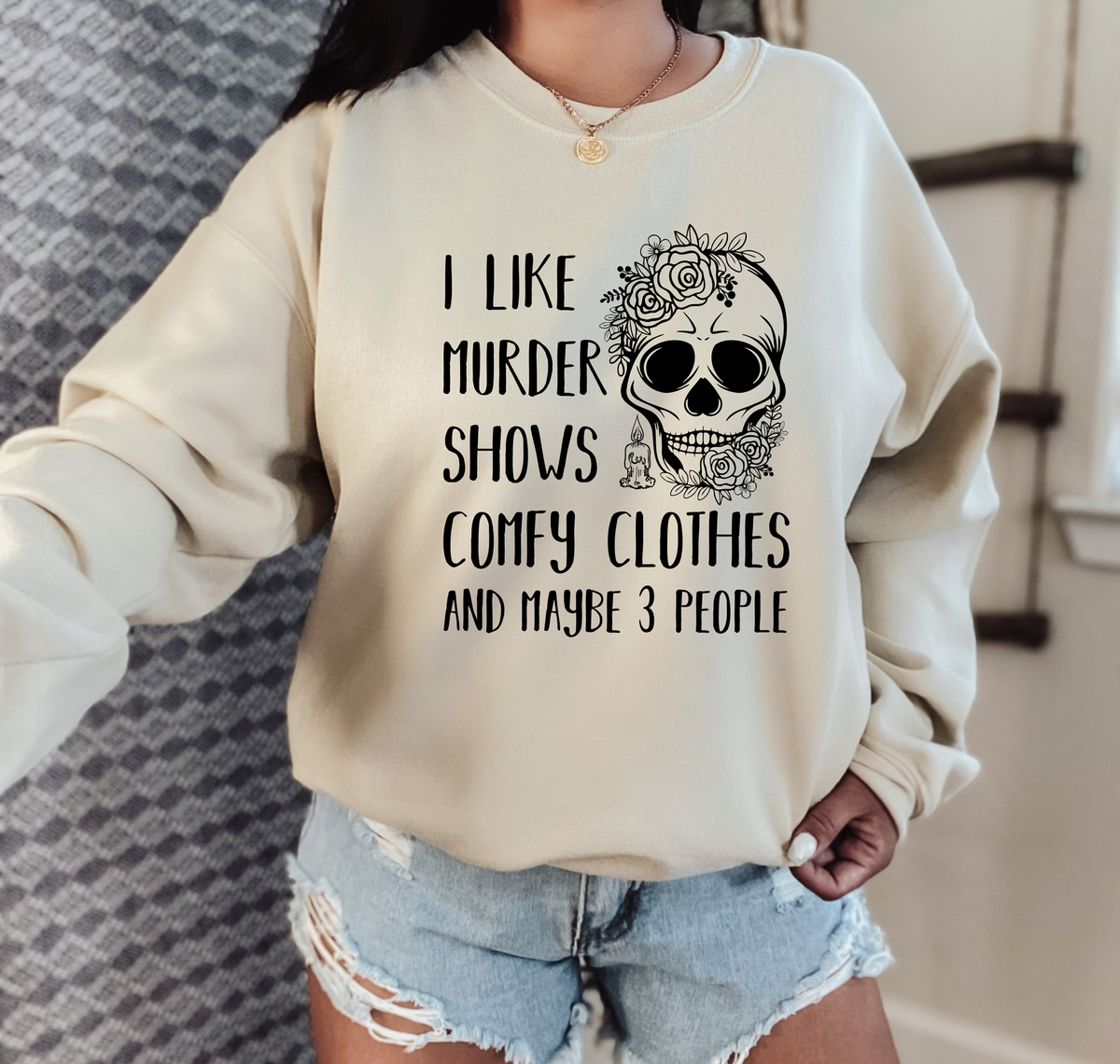 I Like Murder Shows Comfy Clothes And Maybe Like 3 People Shirt