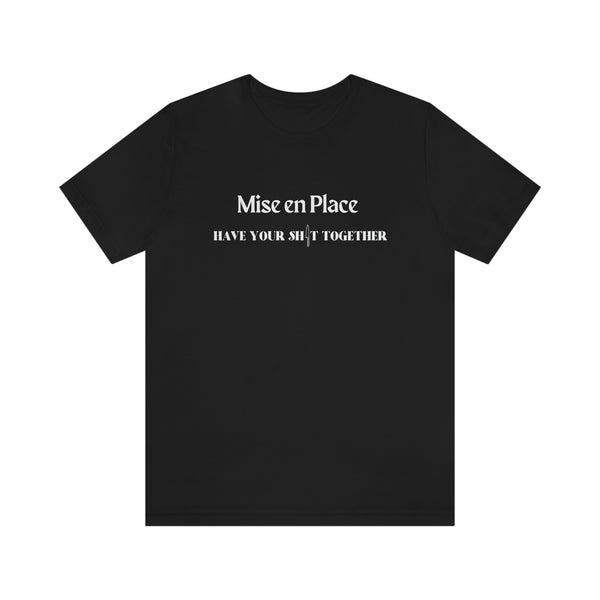 Mise En Place T-Shirt Unisex
