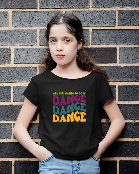 All She Want To Do Is Dance! Mulitcolor